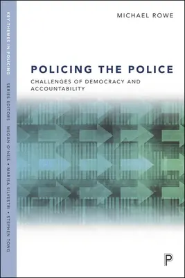 A rendőrség rendfenntartása: A demokrácia és az elszámoltathatóság kihívásai - Policing the Police: Challenges of Democracy and Accountability