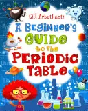 Kezdők útmutatója a periódusos rendszerhez (Arbuthnott Gill (Szerző)) - Beginner's Guide to the Periodic Table (Arbuthnott Gill (Author))