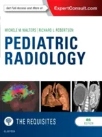 Gyermekradiológia: A követelmények - Pediatric Radiology: The Requisites