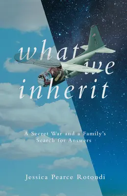 Amit örökölünk: Egy titkos háború és egy család válaszkeresése - What We Inherit: A Secret War and a Family's Search for Answers