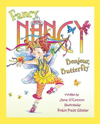 Fancy Nancy: Bonjour, pillangó - Fancy Nancy: Bonjour, Butterfly