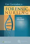 Az igazságügyi ápolás alaptanterve - Core Curriculum for Forensic Nursing