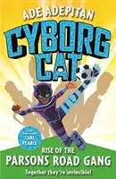 Cyborg Cat: A Parsons Road-i banda felemelkedése - Cyborg Cat: Rise of the Parsons Road Gang