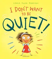 Nem akarok csendben lenni! - I Don't Want to Be Quiet!