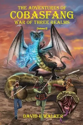 Cobasfang kalandjai: Három birodalom háborúja - The Adventures of Cobasfang: War of Three Realms