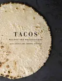 Taco: Receptek és provokációk: Szakácskönyv - Tacos: Recipes and Provocations: A Cookbook