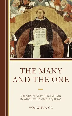 A sok és az egy: A teremtés mint részesedés Augustinusnál és Aquinóiaknál - The Many and the One: Creation as Participation in Augustine and Aquinas