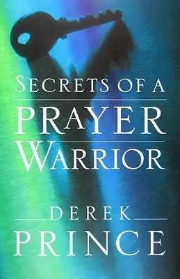 Egy imaharcos titkai - Secrets of a Prayer Warrior