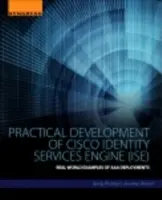 A Cisco Identity Services Engine (Ise) gyakorlati bevezetése: Valós példák az AAA telepítésekre - Practical Deployment of Cisco Identity Services Engine (Ise): Real-World Examples of AAA Deployments