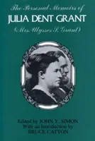 Julia Dent Grant személyes emlékiratai: (Mrs. Ulysses S. Grant) - The Personal Memoirs of Julia Dent Grant: (mrs. Ulysses S. Grant)