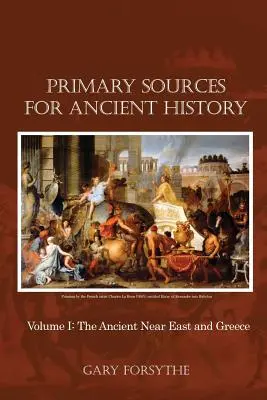 Elsődleges források az ókori történelemhez: I. kötet: Az ókori Közel-Kelet és Görögország - Primary Sources for Ancient History: Volume I: The Ancient Near East and Greece