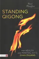 Standing Qigong for Health and Martial Arts, Zhan Zhuang