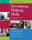 Segítő készségek fejlesztése: A kompetencia lépésről lépésre történő megközelítése - Developing Helping Skills: A Step-By-Step Approach to Competency