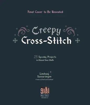 Hátborzongató keresztöltés: 25 kísérteties projekt, hogy kísértsen a termeiben - Creepy Cross-Stitch: 25 Spooky Projects to Haunt Your Halls