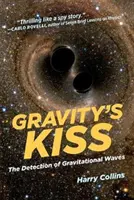 A gravitáció csókja: A gravitációs hullámok észlelése - Gravity's Kiss: The Detection of Gravitational Waves