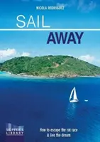 Sail Away: Hogyan meneküljünk el az árfolyamversenyből és éljük meg az álmot? - Sail Away: How to Escape the Rate Race and Live the Dream