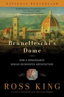 Brunelleschi kupolája: Hogyan találta fel újra az építészetet egy reneszánsz zseni - Brunelleschi's Dome: How a Renaissance Genius Reinvented Architecture