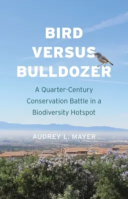 Madár kontra buldózer: Negyed évszázados természetvédelmi csata a biológiai sokféleség forró pontján - Bird Versus Bulldozer: A Quarter-Century Conservation Battle in a Biodiversity Hotspot