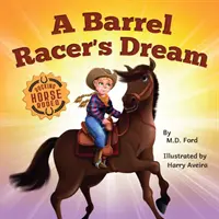 A Barrel Racer's Dream: Western Rodeo kaland 4-8 éves gyerekeknek - A Barrel Racer's Dream: A Western Rodeo Adventure for Kids Ages 4-8