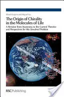 A kiralitás eredete az élet molekuláiban: Felülvizsgálat az ismeretektől a megoldatlan probléma jelenlegi elméletei és perspektíváiig - The Origin of Chirality in the Molecules of Life: A Revision from Awareness to the Current Theories and Perspectives of This Unsolved Problem