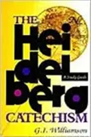 A Heidelbergi Katekizmus: A Study Guide - The Heidelberg Catechism: A Study Guide