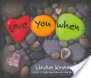 Love You When...