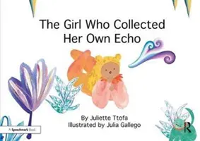 The Girl Who Collected Her Own Echo: Egy történet a barátságról - The Girl Who Collected Her Own Echo: A Story about Friendship