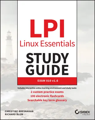 LPI Linux Essentials Study Guide: Vizsga 010 V1.6 - LPI Linux Essentials Study Guide: Exam 010 V1.6