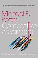 Versenyképes előny: A kiváló teljesítmény megteremtése és fenntartása - Competitive Advantage: Creating and Sustaining Superior Performance