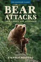 Medvetámadások: Causes and Avoidance, 3rd Edition (3. kiadás) - Bear Attacks: Their Causes and Avoidance, 3rd Edition