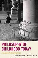 A gyermekkor filozófiája ma: A határok feltárása - Philosophy of Childhood Today: Exploring the Boundaries