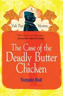 A halálos vajas csirke esete - Case of the Deadly Butter Chicken