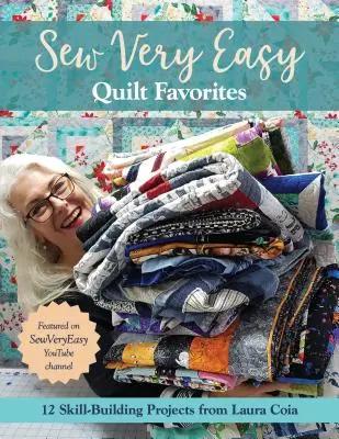 Sew Very Easy Quilt Favorites: 12 készségfejlesztő projekt Laura Coiától - Sew Very Easy Quilt Favorites: 12 Skill-Building Projects from Laura Coia