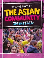 Az ázsiai közösség története Nagy-Britanniában - History Of The Asian Community In Britain