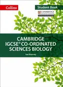 Cambridge Igcse(r) Co-Ordinated Sciences Biology: Diákkönyv - Cambridge Igcse(r) Co-Ordinated Sciences Biology: Student Book