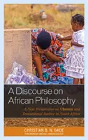 Diskurzus az afrikai filozófiáról: Új perspektíva az Ubunturól és az átmeneti igazságszolgáltatásról Dél-Afrikában - A Discourse on African Philosophy: A New Perspective on Ubuntu and Transitional Justice in South Africa