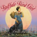 Buffalo Bird Girl: A Hidatsa Story