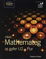 CBAC Mathemateg ar gyfer U2 - Pur