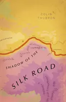 A selyemút árnyéka - (Vintage Voyages) - Shadow of the Silk Road - (Vintage Voyages)