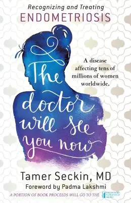 Az orvos most már látni fogja: Az endometriózis felismerése és kezelése - The Doctor Will See You Now: Recognizing and Treating Endometriosis