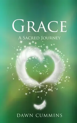 Kegyelem: Egy szent utazás - Grace: A Sacred Journey