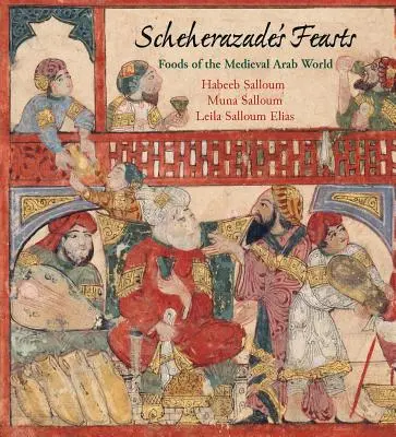 Scheherazade ünnepei: A középkori arab világ ételei - Scheherazade's Feasts: Foods of the Medieval Arab World