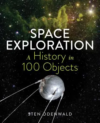 Az űrkutatás - Történelem 100 objektumban - Space Exploration--A History in 100 Objects