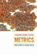 Metrikák: Mi számít a globális egészségügyben - Metrics: What Counts in Global Health