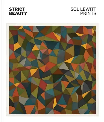 Szigorú szépség: Sol Lewitt Prints - Strict Beauty: Sol Lewitt Prints