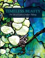 Időtlen szépség: Louis Comfort Tiffany művészete - Timeless Beauty: The Art of Louis Comfort Tiffany