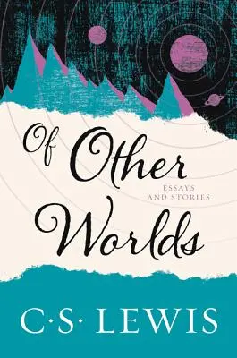 Más világokról: Esszék és történetek - Of Other Worlds: Essays and Stories