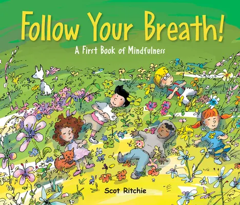 Kövesd a lélegzeted!: A Mindfulness első könyve - Follow Your Breath!: A First Book of Mindfulness