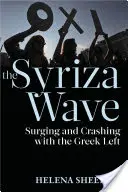 Syriza Wave: A görög baloldal hullámzása és összeomlása - Syriza Wave: Surging and Crashing with the Greek Left