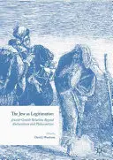 A zsidó mint legitimáció: Zsidó-nemzetiségi kapcsolatok az antiszemitizmuson és a filoszemitizmuson túl - The Jew as Legitimation: Jewish-Gentile Relations Beyond Antisemitism and Philosemitism